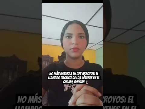 🚨 El Guamo, Bolívar, pide ayuda urgente por la contaminación y las basuras ♻️🌎