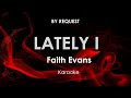 Lately I | Faith Evans karaoke