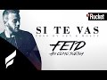 Feid - Si Te Vas l Video Lyric 