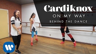 Cardiknox - On My Way (Behind the DANCE!!!)