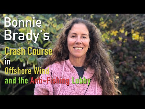 Bonnie Brady's Crash Course in Offshore Wind and the Anti-Fishing Lobby