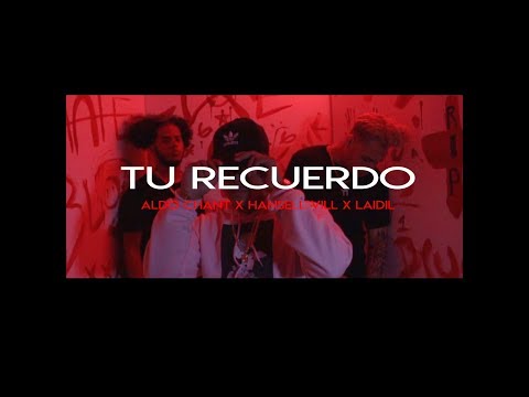 Aldo Chant ❌ Hansell Vill ❌ Laidil - Tu Recuerdo (Video Oficial)