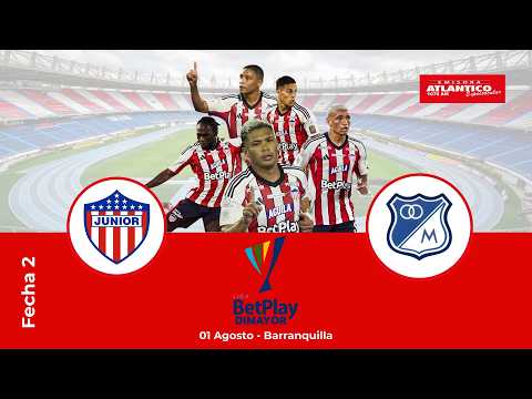 Junior Vs. Millonarios  | Fecha 2 Liga BetPlay - Sábado 01 de Agosto 2026
