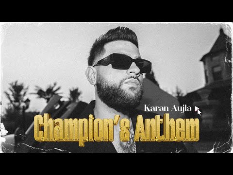 Champions Anthem (Official Video) Karan Aujla | Latest Punjabi Songs 2023