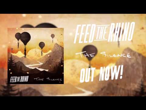 Feed The Rhino - The Silence (Lyrics)