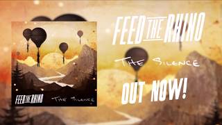 Feed The Rhino - The Silence (Lyrics)