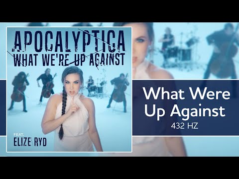 Apocalyptica - What Were Up Against (feat. Elize Ryd) 432 hz