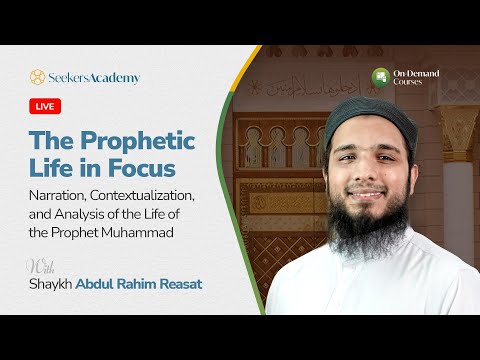110 - Abu Bakr is Chosen as Khalifa - The Prophetic Life in Focus - Shaykh Abdul-Rahim Reasat