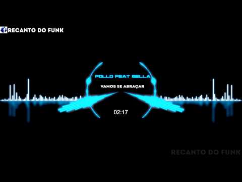Pollo Feat. Bella-Vamos se Abraçar Audio Oficial