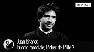 Guerre mondiale, l’échec de l’élite ? Juan Branco