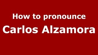 How to pronounce Carlos Alzamora