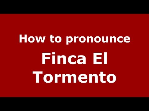 How to pronounce Finca El Tormento (Colombian Spanish/Colombia) - PronounceNames.com