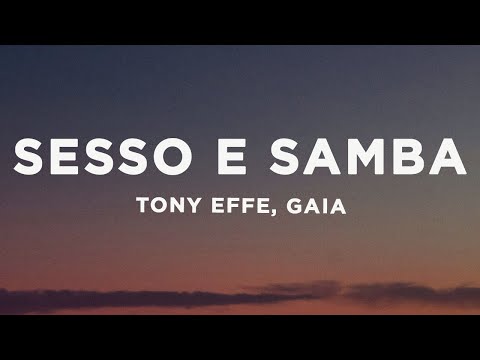 Tony Effe, Gaia - SESSO E SAMBA (Testo/Lyrics)