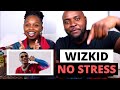 HE'S BACK!! | WizKid - No Stress Official Music Video (REACTION)