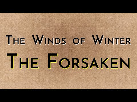 The Winds of Winter: The Forsaken