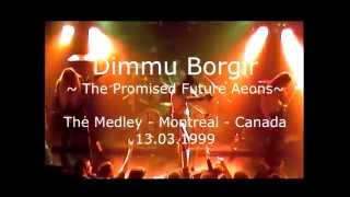 Dimmu Borgir - The Promised Future Aeons | Live 13.03.1999 @ The Medley - Montreal - Canada