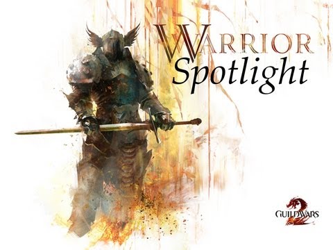 Guild Wars 2: Profession Spotlight - Warrior