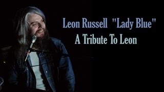 Leon Russell  "Lady Blue" - A Tribute To Leon