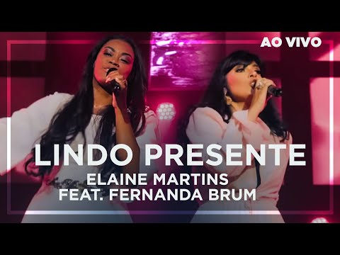Elaine Martins feat. Fernanda Brum - Lindo Presente (Ao Vivo)