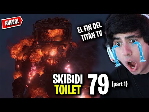 SKIBIDI TOILET 79 (part 1) 😱 EL FIN DEL TITÁN TV MAN ?! - Reacción y Secretos