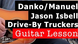 Jason Isbell Drive By Truckers Danko/Manuel Guitar Lesson, Chords, and Tutorial