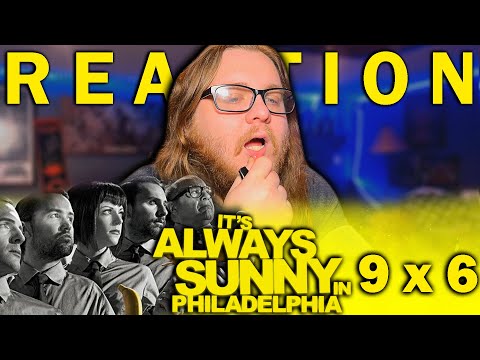 It's Always Sunny in Philadelphia 9x6 REACTION! "The Gang Saves the Day"