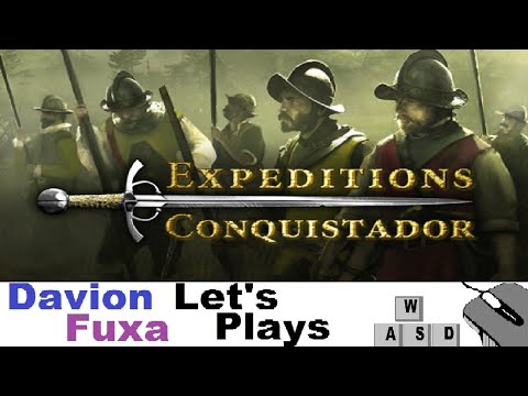 DFuxa Plays Expeditions: Conquistador - Ep 42 - Underhanded Tactics
