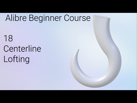 Centerline Lofting a Hook | Alibre Beginners Course #18