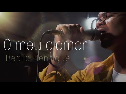 O Meu Clamor - Pedro Henrique (Official Music Vídeo)