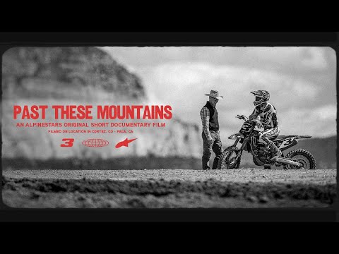 Past These Mountains: The Eli Tomac Perspective | A Short Film by Alpinestars
