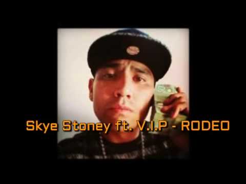 Skye Stoney ft  V I P   RODEO