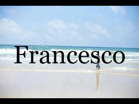 How To Pronounce Francesco🌈🌈🌈🌈🌈🌈Pronunciation Of Francesco