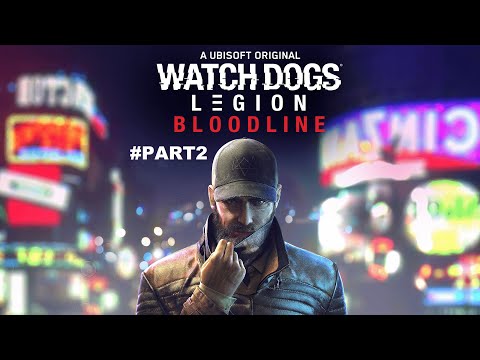 Watch Dogs: Legion - Bloodline ​Full Walkthrough Part 2 (No Commentary) @1440p Ultra 60Fps