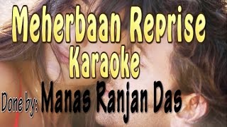 meherbaan Reprise Karaoke Great Quality Youtube karaoke Music  by Manas Das