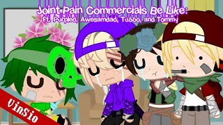 || Joint Pain Commercials Be Like: || Ft. Purpled, Awesamdad, Tommy, and Tubbo || VinSio