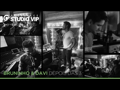 Backstage Vip - Bruninho & Davi (Depois das 3)