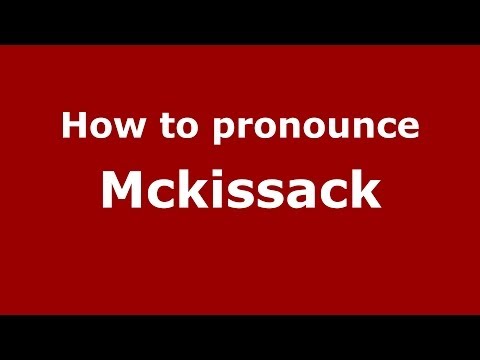 How to Pronounce Mckissack - PronounceNames.com