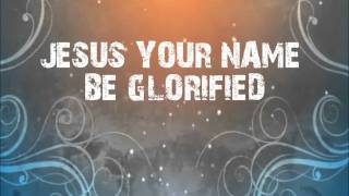 Be Glorified by Abundant Life Church (ALM:uk) with Lyrics in HD