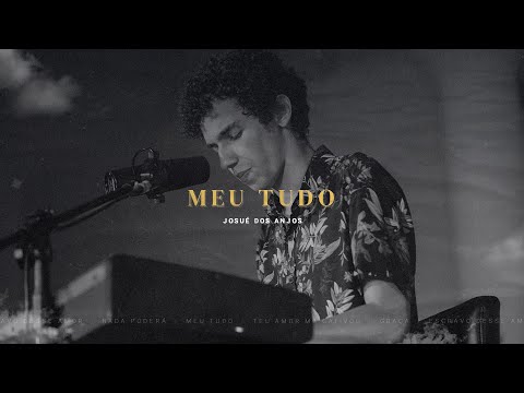 Meu Tudo - Josué dos Anjos | EP Teu