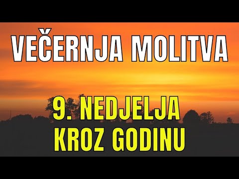 Časoslov: VEČERNJA MOLITVA - 9. NEDJELJA KROZ GODINU 2.6.2024.