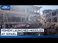 Yemen Attacks Israel Yemen Launches Missiles At Israel Houthis Announce Joint Cooperation