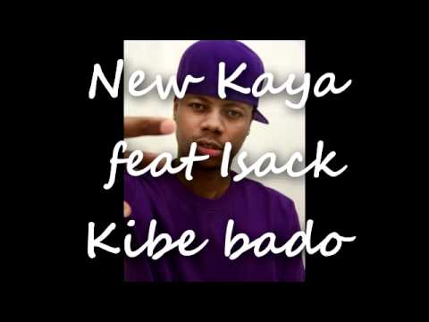 Kaya feat Isak - kibe bado