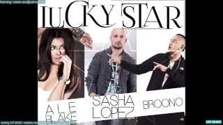 Sasha Lopez feat. Ale Blake & Broono - Lucky Star (Official Single)