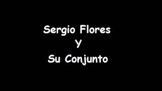 Enganchado de Chamame - Sergio Flores y su Conjunto