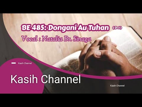 BE 485 Dongani Au Tuhan (D=1)#NataliaBrSinaga@kasihchannel8533