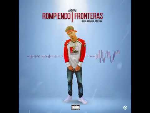Rompiendo Frontera Andy Pm