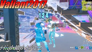 [Highlight#12] Valiant2017 - FortniteHighlight