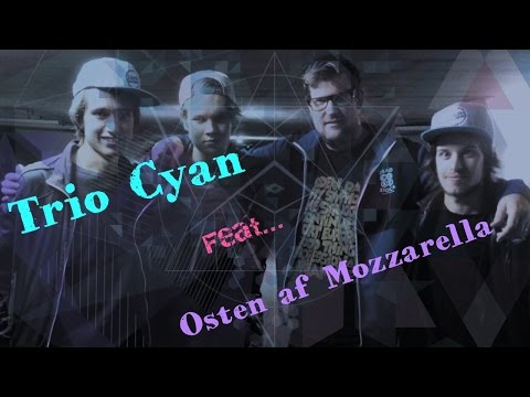 Trio Cyan - feat. Osten Af Mozzarella