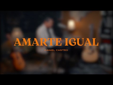 Daniel Castro | Amarte Igual (Cover) • Video Oficial