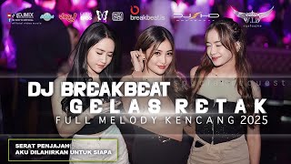 Download lagu DJ BREAKBEAT GELAS RETAK NEW 2025 [ SHD V3 ] FULL MELODY KENCANG mp3